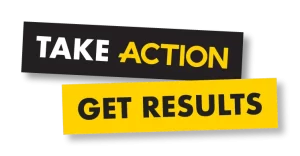 TAKE ACTION, GET RESULTS